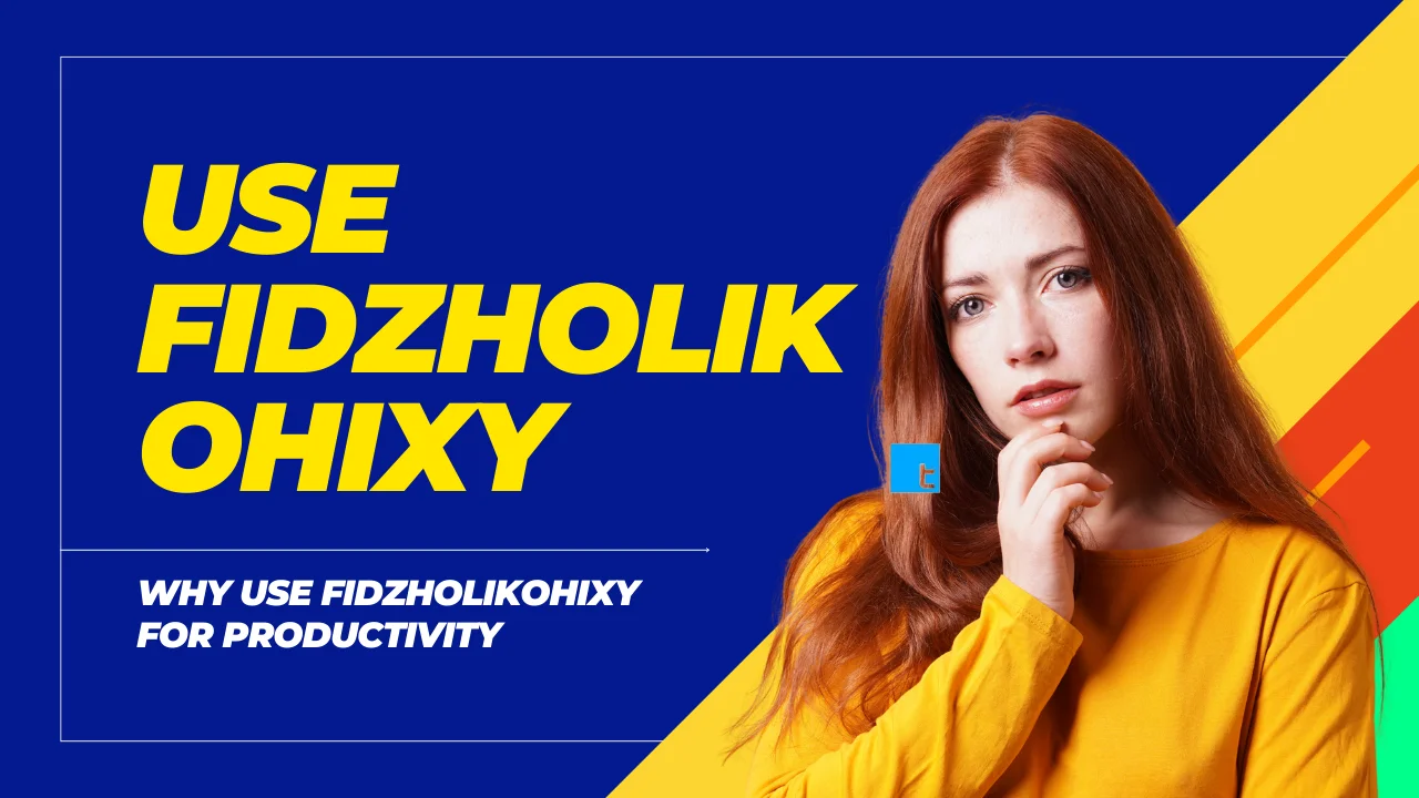 Why Use Fidzholikohixy: Boost Productivity & Creativity